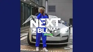Next 2 Blow