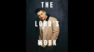 Austin French - The Lord's Work (CDT805 Fanmade lyric video)