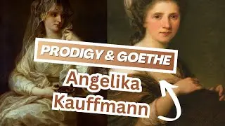 ANGELIKA KAUFFMANN: Child prodigy, love affairs, Goethe & her classicist art! 🎨🖼️