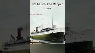 SS Milwaukee Clipper Then VS Now #thenandnow #milwaukee #clipper #america #preserve #museumship