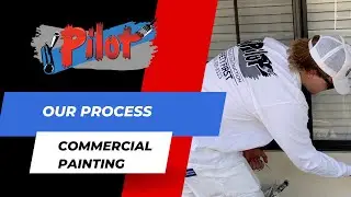 Step By Step Process To Our Commercial Painting Services | Pilot Painting