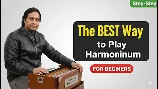 The BEST Way to Play Harmonium for Beginners