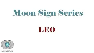 Astrology | Moon Sign Series Leo 5th House  | Raising Vibrations