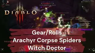 Diablo 3 Season 25 | GR130 - Arachyr Corpse Spiders Witch Doctor with Gear/Rolls