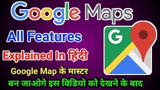 Google Map | Google Map Secret | Google Map All Features | Google Map Kya hai?