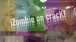 iZombie on crack!