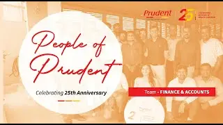 People of Prudent: Finance & Accounts Team Reflects on Their Journey and Contributions