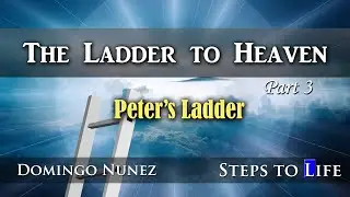 The Ladder to Heaven Part 3 - Domingo Nunez