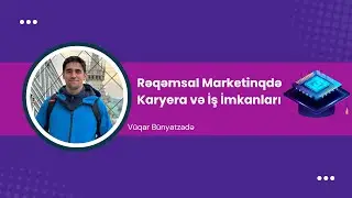 Rəqəmsal Marketinqdə Karyera və İş İmkanları | TechFront Talks x V&uuml;qar B&uuml;nyatzadə (Azercell)