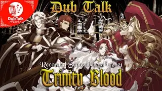 DT Classics 026: Trinity Blood