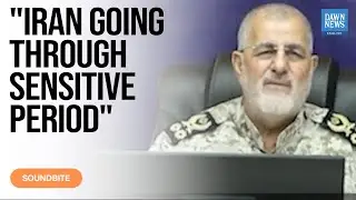 IRGC Chief Pakpour Says Iran Going Through Sensitive Period | Dawn News English