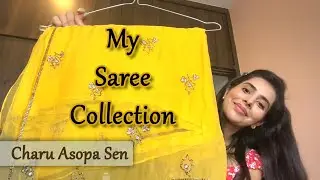 My Saree Collection | Charu Asopa Sen