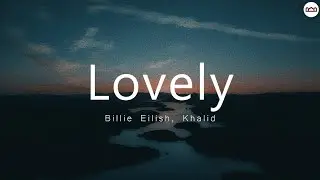 Billie Eilish, Khalid - Lovely | Lyrics | Rotten Rope