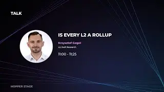 Is every L2 a rollup? Introduction to L2 blockchain scaling (Krzysztof Gogol)