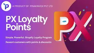 PX Loyalty Points | Loyalty and Rewards Program | Shopify | By Pinakinvox Pvt Ltd