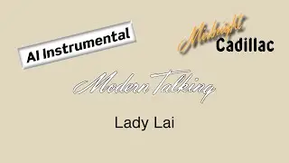 MODERN TALKING Lady Lai (AI Instrumental)