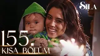 155. Kısa Bölüm - Sıla