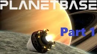 Planetbase - Part 1 So...Thirsty!