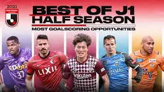 BEST of J1 half season: MOST Goalscoring Opportunities