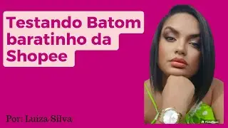 Testando Batom baratinho da Shopee