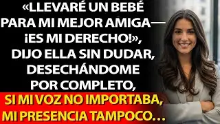 Mi esposa gestaría un bebé para su amiga; yo ejercí mi derecho y me fui.