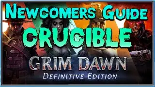 Grim Dawn: Руководство для новичков — Эпизод 15: Горнило