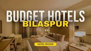 Best Budget Hotels in Bilaspur | Cheap Hotels in Bilaspur