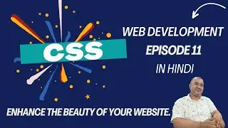 Episode 11: Introduction to CSS, Types, and Syntax Explained | In Hindi | Web Development