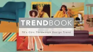 70's Chic Throwback - Contemporary Mid-Century Trend
