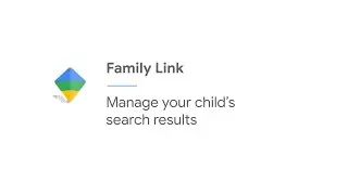 Управляйте результатами поиска Google в учетной записи Google вашего ребенка.