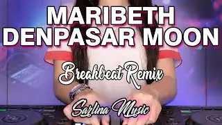 DENPASAR MOON MARIBETH REMIX DJ BREAKBEAT  |  SARLINA MUSIC - AMR RMX