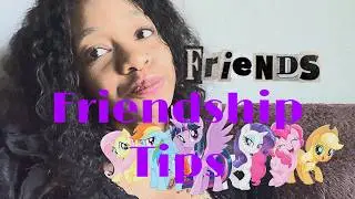 Amorette’s Tips and Advice on Friendships 