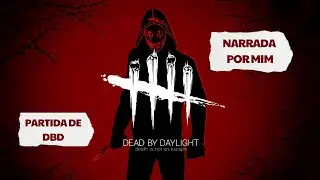 Partida de DBD narrada por MIM