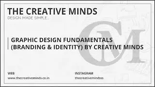 Graphic Design Fundamentals for Beginners (Branding & Identity) by The Creative Minds