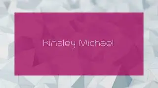 Kinsley Michael - appearance