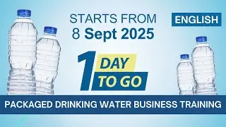 Only 1 day to go : Packaged Drinking Water Business Training in English starting from 8th Sept 2025
