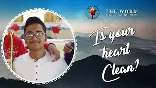 Is your heart clean? | Daily Reflection | Living Word Mission