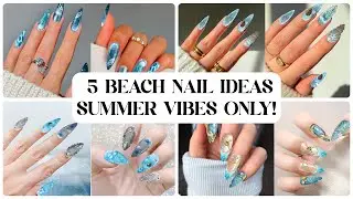 #1 BEACH | 5 Beach Nail Ideas 🌊 | Summer Vibes Only! 💅✨