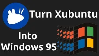 Chicago95 - Make Xubuntu Look Like Windows 95 | Linux Ricing