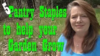 5 Pantry Staples to Help your Garden Grow