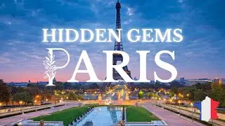 Paris's Top 10 Hidden Gems | Must-Visit Places 2023