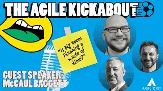 The Agile Kickabout - Is Big Room Planning a waste of time???