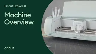 Cricut Explore 3 Overview