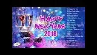 Happy New Year 2018 Songs - Top New Year Songs Of All Time Full Playlist