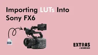 Как загрузить LUT в Sony FX6 | Boomerang Extras