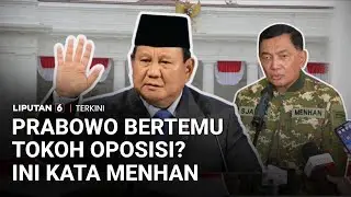 Menhan Ungkap Prabowo Jumpa Tokoh Oposisi, Bahas Apa? | Liputan 6