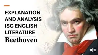 Beethoven | ISC English Literature 2025 | Poem Explanation and Analysis