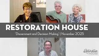 'Discernment and Decision Making' | November 2025 | Restoration House, Dave Bilbrough Chris Larkin