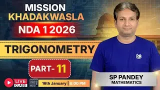 NDA 1 2026 Trigonometry Full Start 🔥 Part-11 | SP Pandey Sir | Mission Khadakwasla 2026