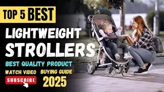 Top 5  BEST Lightweight Strollers On 2025 || Lightweight Stroller Reviews (Amazon)